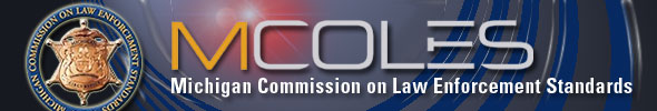 MCOLES - Michighan Commision on Law Enforcement Standards